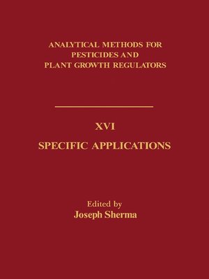 cover image of Analytical Methods for Pesticides and Plant Growth Regulators, Volume 16